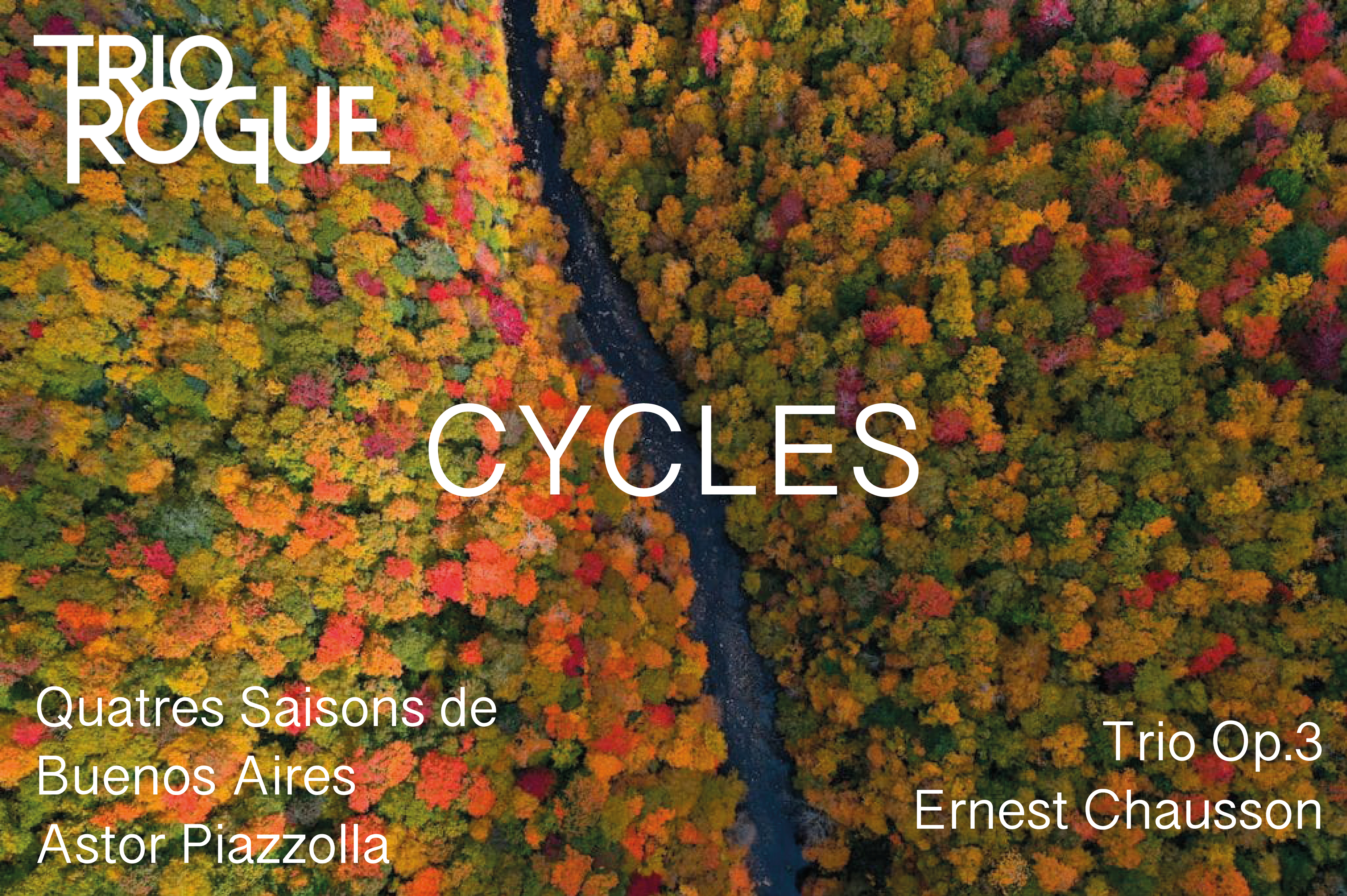 Programme Cycles. Concept.
Trio Rogue, musique de chambre deux saxophones et piano. 
Ernest Chausson, Astor Piazzolla.
Musique classique et contemporaine. Concert.
